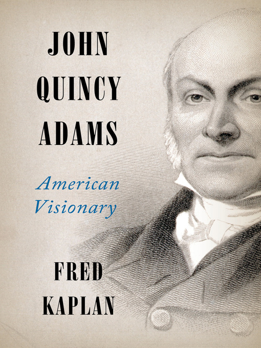 John quincy adams [electronic resource] : american visionary